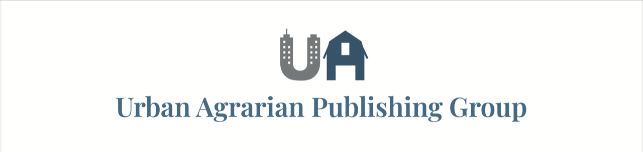 Published By The Urban Agrarian Publishing Group